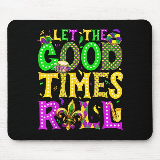 Mardi Gras Let The Good Times Roll Funny Carnival Mousepad (Vorne)
