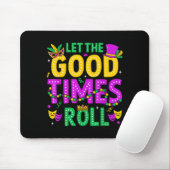 Mardi Gras Let The Good Times Roll Funny Men Women Mousepad (Mit Mouse)
