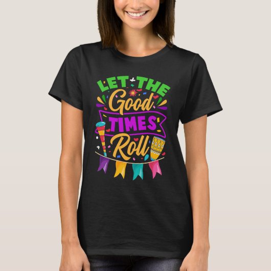 Mardi Gras Let the good times roll T-Shirt (Vorderseite)