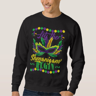 Mardi Gras Let The Shenanigans Begin Masquerade Wo Sweatshirt