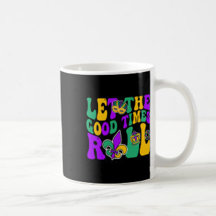 Mardi Gras Ließ die gute Zeit Roll Groovy Men Wome Kaffeetasse
