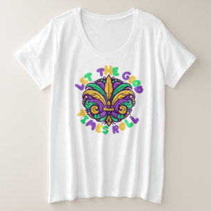Mardi Gras Ließ die guten Zeiten rollen Große Größe T-Shirt