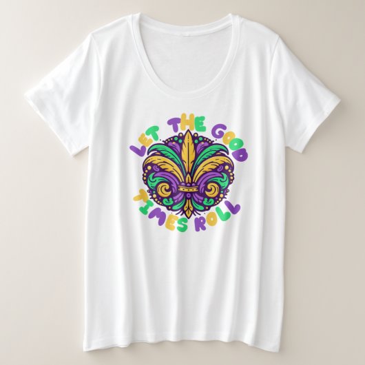 Mardi Gras Ließ die guten Zeiten rollen Große Größe T-Shirt (Design vorne)