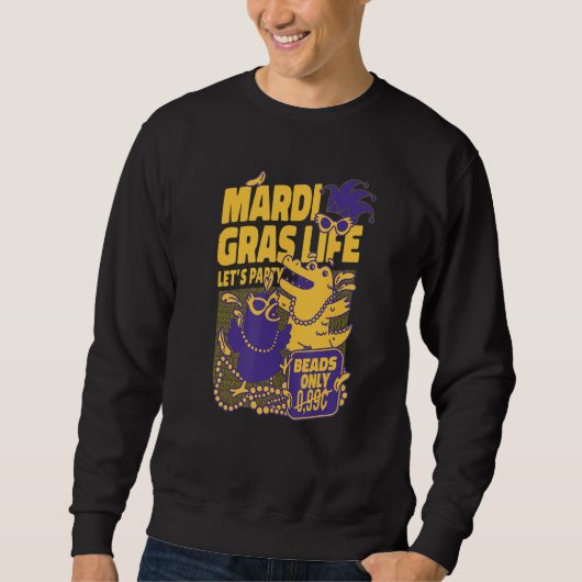 Mardi Gras Life Let's Party Gator Beads Carnival C Sweatshirt (Vorderseite)
