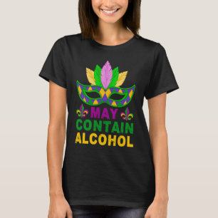 Mardi Gras May enthält Alkohol Mardi Gras Drinkin T-Shirt