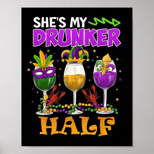 Mardi Gras Outfit Sie ist mein Betrunkenerer Halbm Poster (Vorne)