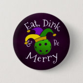 Mardi Gras Pickleball isst Dink Sei froh Button (Vorderseite)