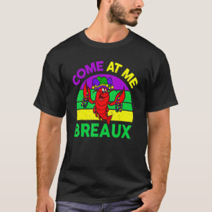 Mardi Gras Shirt kommt zu mir Breaux Frauen Männer