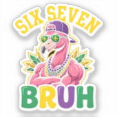 Mardi Gras Six Seven Bruh Flamingo 6 7 Meme  Aufkleber (Vorderseite)