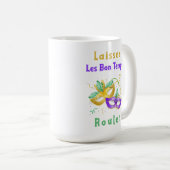 Mardi Gras Tasse, Laissez Les Bon Temps Rouler Kaffeetasse (VorderseiteRechts)