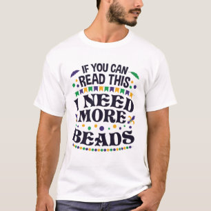 Mardi Gras, wenn Sie lesen können, brauche ich meh T-Shirt