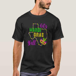 Mardi Gras Yall New Orleans Mardi Gras Carni T-Shirt