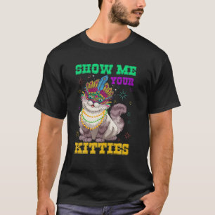 Mardi Gras Zeigen Sie mir Ihre Kätzchen Funny Cat T-Shirt