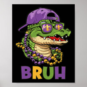 Mardigator Alligator Bruh Mardi Gras Costume Teens Poster