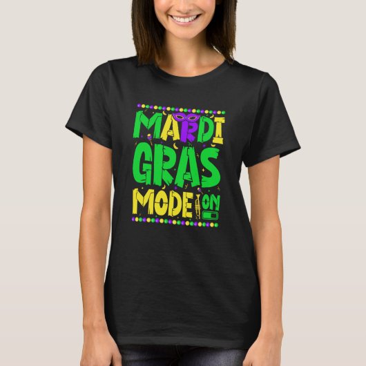 Mardy Gras Mode On Celebrations parade Fat Tuesday T-Shirt (Vorderseite)