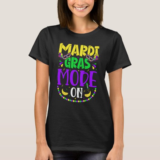 Mardy Gras Mode On Celebrations parade Fat Tuesday T-Shirt (Vorderseite)