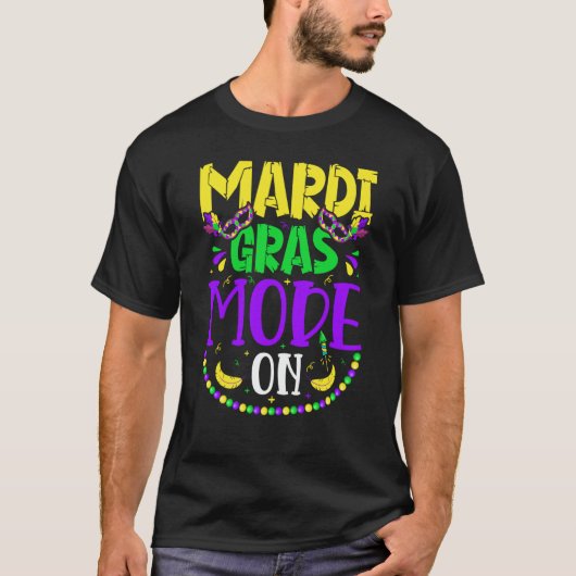Mardy Gras Mode On Celebrations parade Fat Tuesday T-Shirt (Vorderseite)