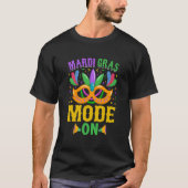 Mardy Gras Mode On Celebrations parade Fat Tuesday T-Shirt (Vorderseite)