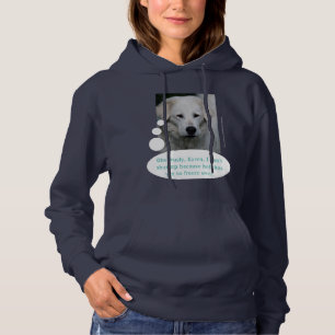 Maremma Sheepdog SHUDDUP!! Hoodie