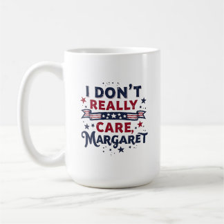 Margaret Funny Zitat ist mir wirklich egal Kaffeetasse