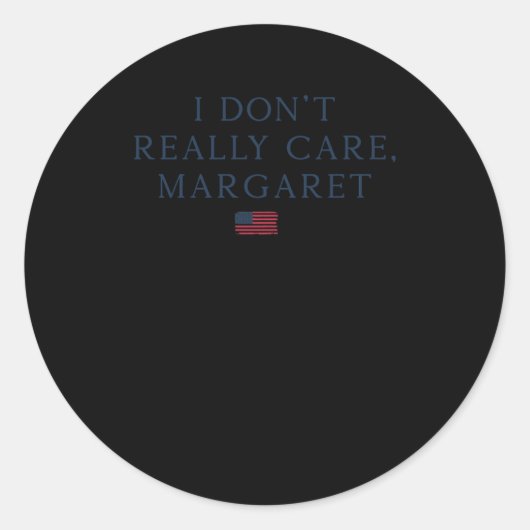 Margaret ist mir wirklich egal runder aufkleber (Vorderseite)