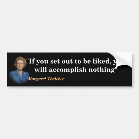 Margaret Thatcher Zitat über das Gefallen Autoaufkleber (Vorne)