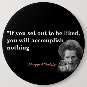 Margaret Thatcher Zitat über das Gefallen Button