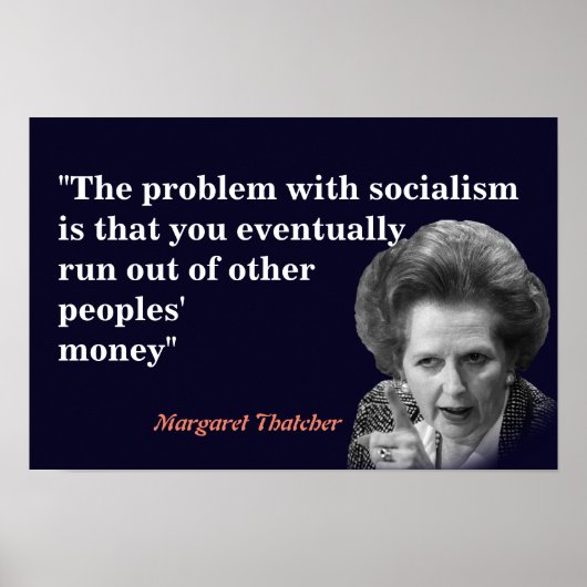 Margaret Thatcher Zitat über Sozialismus Poster (Vorne)