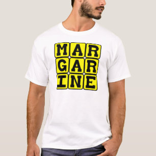 Margarine, Butteraufstrich T-Shirt