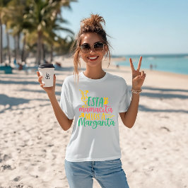 Margarita Spaß "Esta Mamacita Needs A Margarita" T-Shirt
