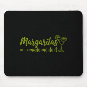 Margaritas haben mich dazu gebracht, es lustig zu mousepad