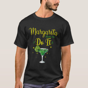 Margaritas machte mich zu Margaritas Lover Funny D T-Shirt