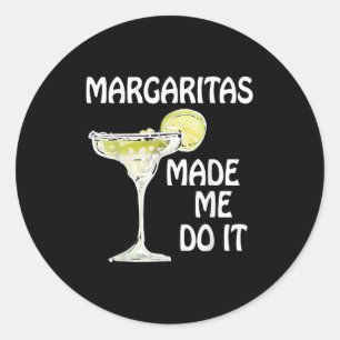 Margaritas machte mich zum Shirt Funny Men Dri Runder Aufkleber