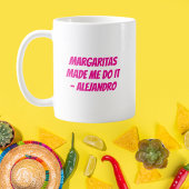 "Margaritas Made Me Do It" Custom Cinco de Mayo Kaffeetasse