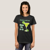 Margaritas Made Me Do It T-Shirt (Vorne ganz)