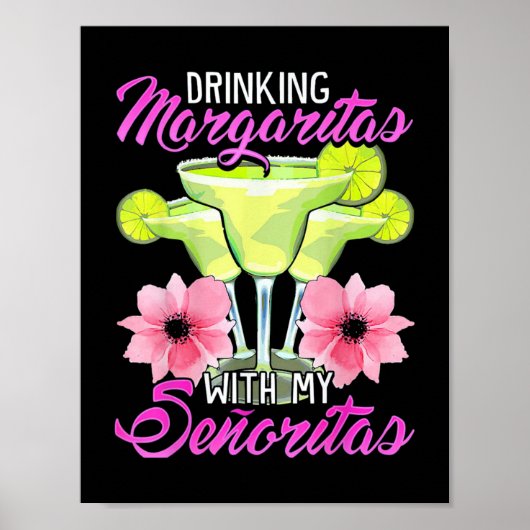 Margaritas mit meinen Senoritas trinken Poster (Vorne)