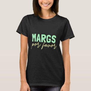 Margs Bitte Margarita Liebhaber Party Margs Bitte T-Shirt