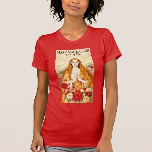 MARIA MAGDALENA ÜBERBRINGERIN DER HOFFNUNG T-Shirt (Vorderseite)