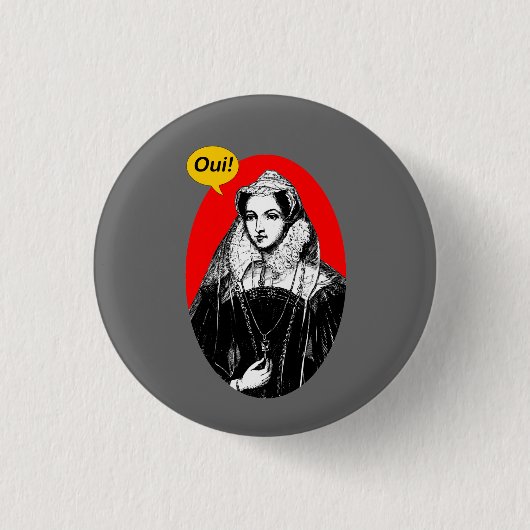 Maria Stuart Indy Ja Pinback Button (Vorderseite)
