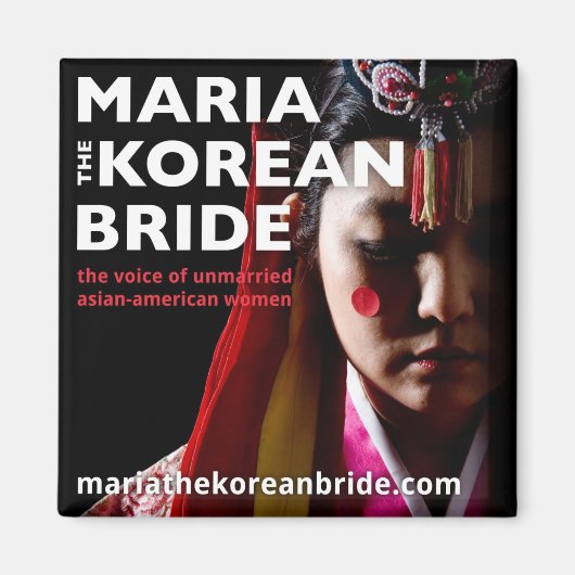 Maria The Korean Bride Magnet (Vorne)
