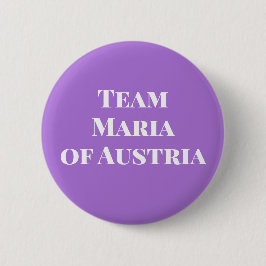 Maria von Österreich, Heilige Römische Kaiserin Button