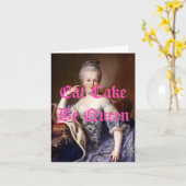 Marie Antoinette isst Cake Be Queen Karte (Gelbe Blume)