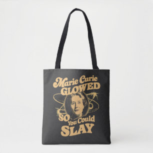 Marie Curie Glowed So You Could Slay Science Zitat Tasche