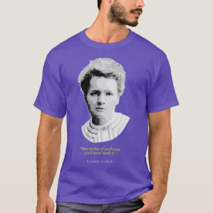 Marie Curie Zitat T-Shirt