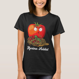 Marinara Addict Sauce  Italian Chef Jokes T-Shirt