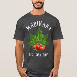 Marinara gerade sagen, jetzt Italien Basil Blätter T-Shirt