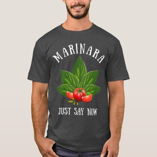 Marinara gerade sagen, jetzt Italien Basil Blätter T-Shirt (Vorderseite)