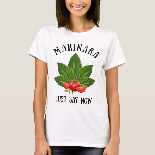 Marinara gerade sagen, jetzt Italien Basil Blätter T-Shirt (Vorderseite)