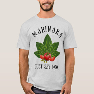Marinara gerade sagen, jetzt Italien Basil Blätter T-Shirt