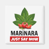 Marinara hat gerade gesagt, Basil Verlasse Tomaten Magnet (Vorne)
